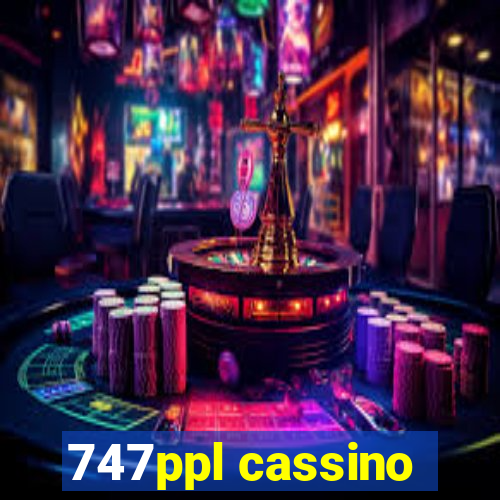 747ppl cassino